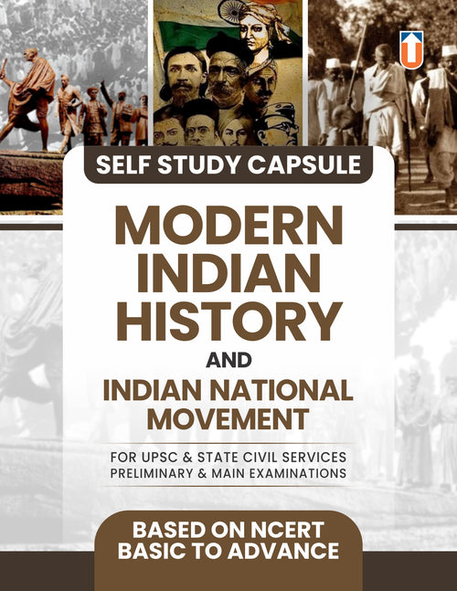General Studies Self Study Capsule
Modern Indian History and Indian National Movement