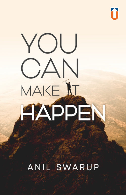 You Can Make It Happen I Signed Copy I Anil Swarup I Paper Back I English Medium