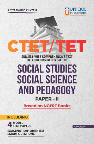 CTET/TET SOCIAL STUDIES, SOCIAL SCIENCE
AND PEDAGOGY, PAPER-II