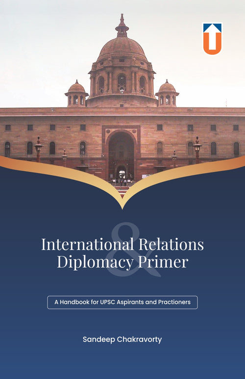 International Relations & Diplomacy Primer By Sandeep Chakravorty I Paper Back I English Medium