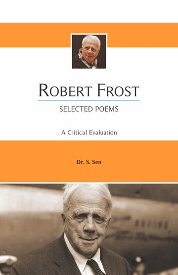 Robert Frost: Selected Poems, Literature book by Dr. S.Sen, for B.A. Hons. & M.A. English