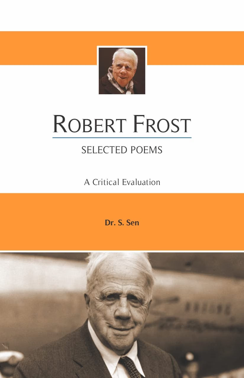 Robert Frost: Selected Poems, Literature book by Dr. S.Sen, for B.A. Hons. & M.A. English