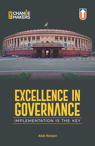 Excellence in GovernanceImplementation is the Key By Alok Ranjan I Paper Back I English Medium