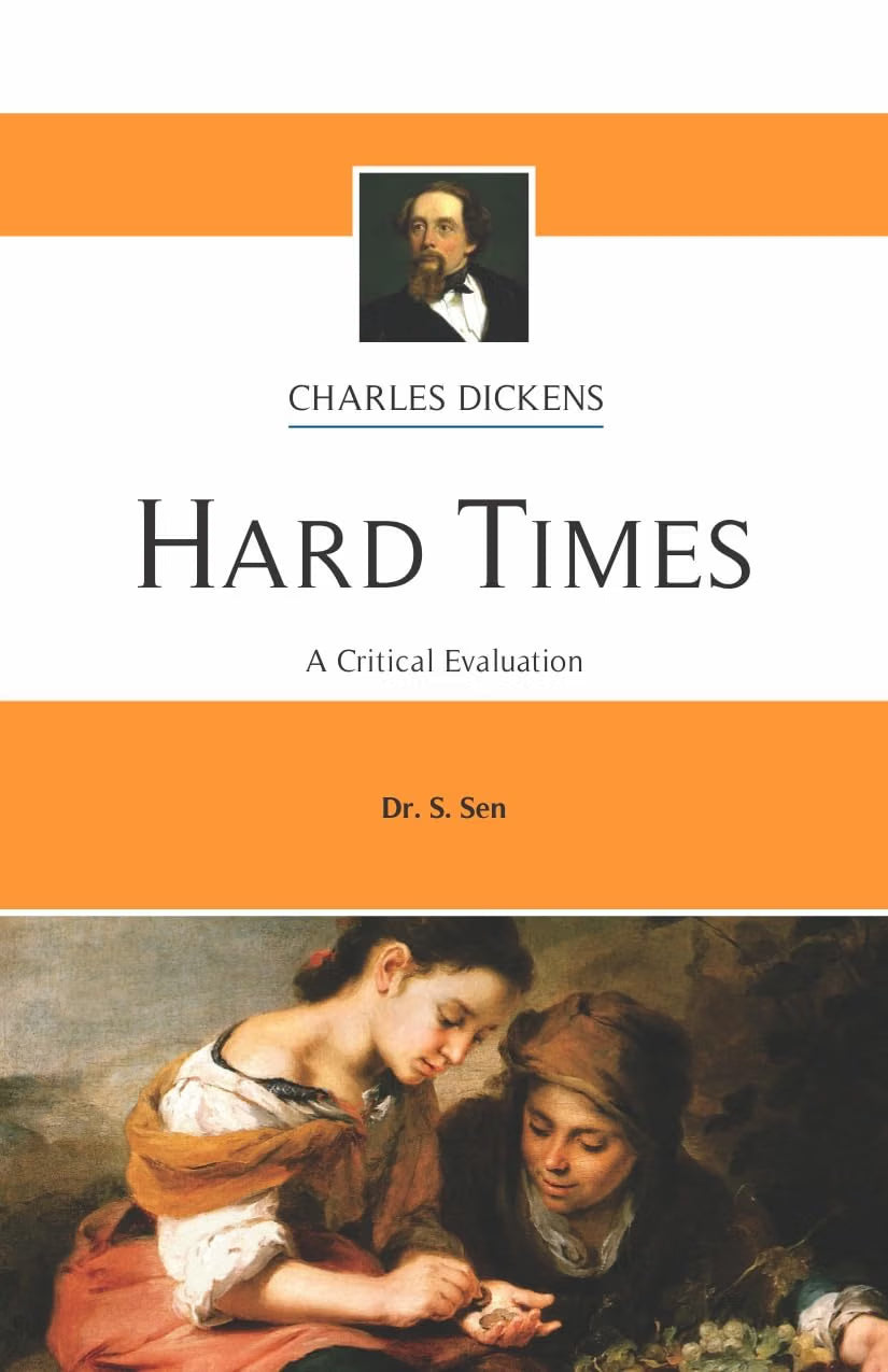 Charles Dickens : Hard Times | A Critical Evaluation