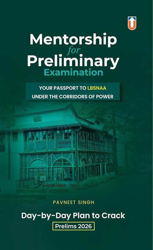Mentorship for Preliminary Examination By Pavneet Singh | UPSC Prelims 2026 Study Plan, Strategy & Daily Preparation Guide | Your Passport to LBSNNA ... | Day -by-Day Plan to Crack Prelims 2026 I Paper Back I English Medium I Pavneet Singh