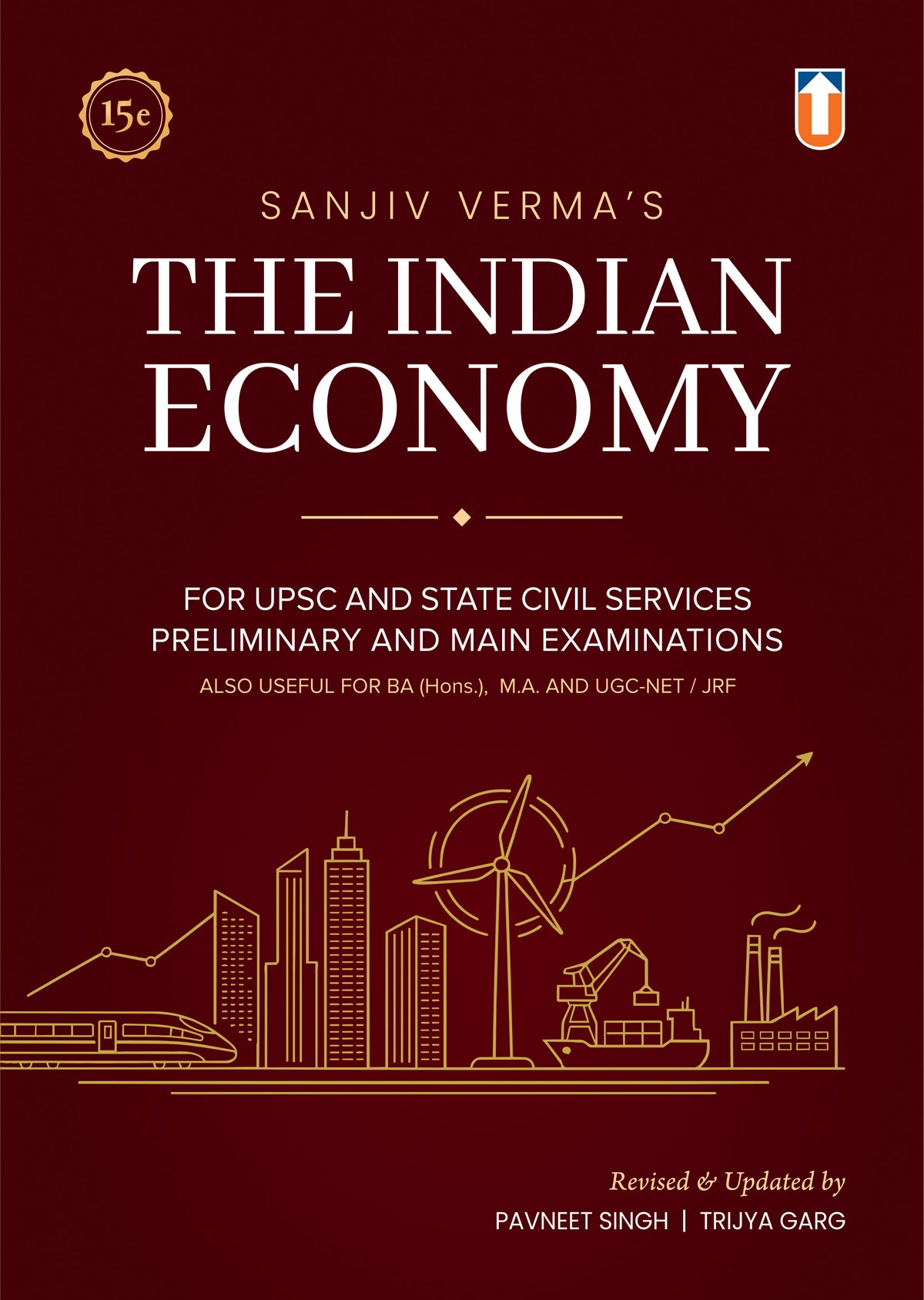 The Indian Economy 15th Edition for UPSC & State Civil Services | Prelims & Mains | Sanjiv Verma | Revised by Pavneet Singh & Trijya Garg