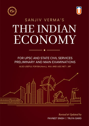 The Indian Economy 15th Edition for UPSC & State Civil Services | Prelims & Mains | Sanjiv Verma | Revised by Pavneet Singh & Trijya Garg