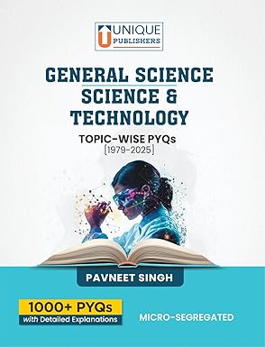 General Science & Technology PYQs (1979–2025) | 1000+ Solved Questions | By Pavneet Singh Paperback