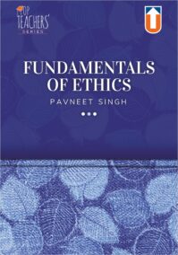 Fundamentals Of Ethics by Pavneet Singh | Best for GS Paper - IV, Latest Edition